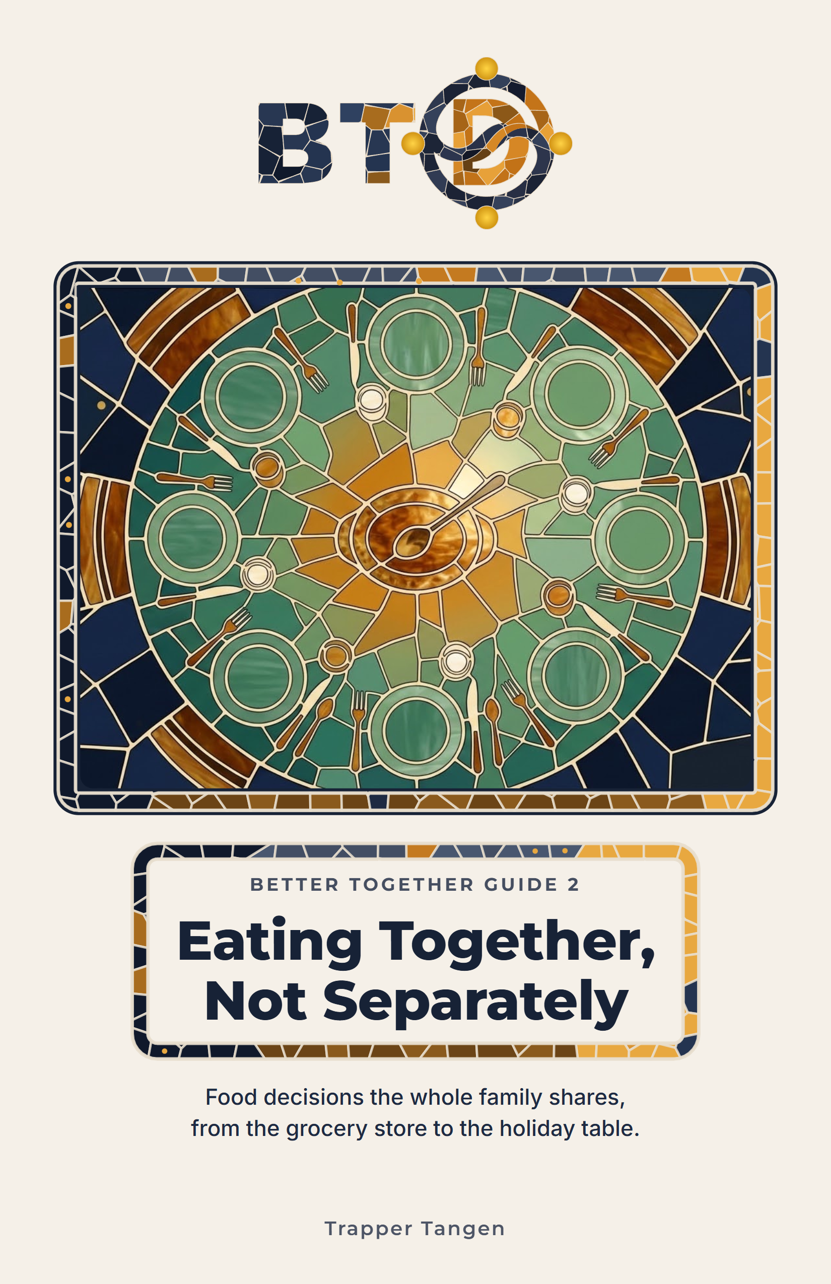 Cover of Eating Together, Not Separately, a Better Together Guide