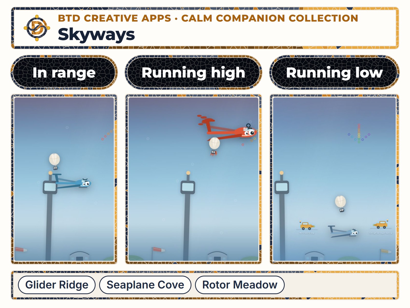 BTD Skyways in three moods side by side: in range, running high, and running low, with its scene names.